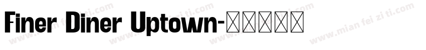 Finer Diner Uptown字体转换